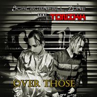 Schlaganfall Zone & TonikK - Over Those (Explicit)