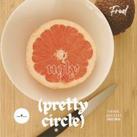 Fred - ugly (pretty circle) (Explicit)