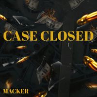 Macker - Case Closed (Explicit)