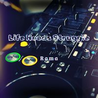 Rama - Life Needs Struggle