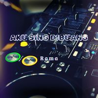 Rama - Aku Sing Dibuang