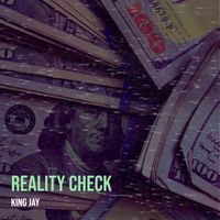 King Jay - Reality Check (Explicit)