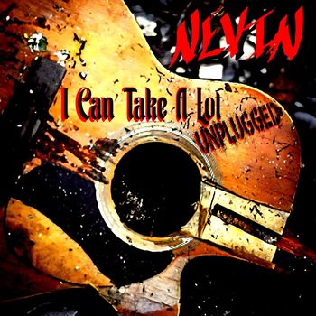 NEVIN - I Can Take a Lot (Unplugged)
