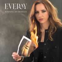 Everay - Burning My Bridges