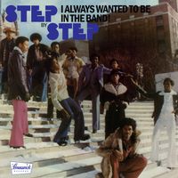 Step By Step - I Always Wanted to Be in the Band