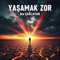 Ata Çağlayan - Yaşamak Zor