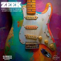 ZEEK - True Life