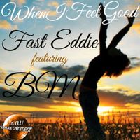 Fast Eddie - When I Feel Good