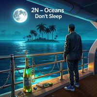 2N - Oceans Don’t Sleep (Explicit)
