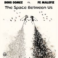 Doug Gomez - The Space Between Us