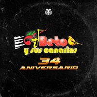 Beto Y Sus Canarios - 34 Aniversario (En Vivo)