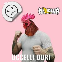 Marianna - Uccelli Duri (Explicit)