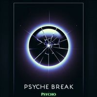 Psycho - Psyche Break