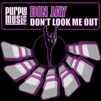 Din Jay - Dont Look Me Out