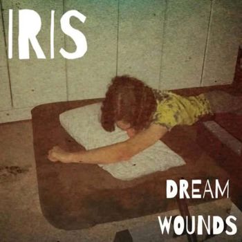 IRIS - Dream Wounds
