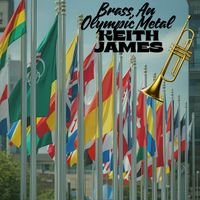 Keith James - Brass, An Olympic Metal