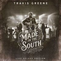Travis Greene - Made In The South Live! (Deluxe Edition)