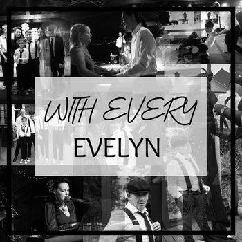 Evelyn - With Every