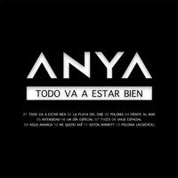 ANYA - Todo Va a Estar Bien