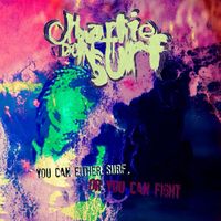 Charlie Don't Surf - You can either surf, or you can fight
