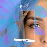 Anael - Te vas