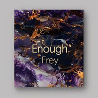 FREY - Enough