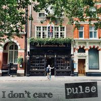 Pulse - I Don't Care