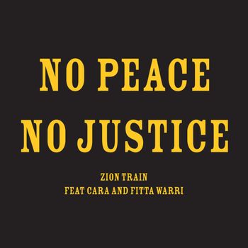 Zion Train - No Peace No Justice