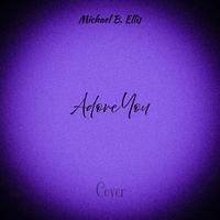 Michael B. Ellis - Adore You