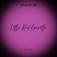 Michael B. Ellis - Little Red Corvette (Explicit)