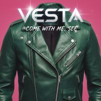 Vesta - Come With Me, See