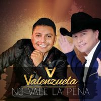 Valenzuela - No Vale La Pena