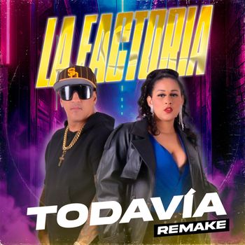 La Factoria - Todavia (Remake)