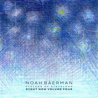 Noah Baerman - Right Now, Vol. 4: Visions of Steveland