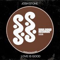Josh Stone - Love Is Good