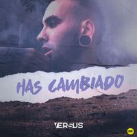 VERSUS - Has Cambiado