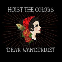 Hoist the Colors - Dear Wanderlust