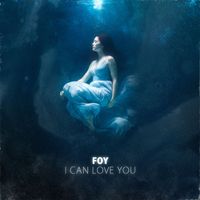 FOY - I Can Love You