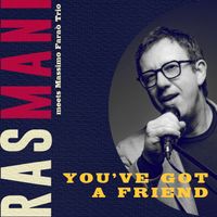 Rasmani & Massimo Faraò Trio - You've got a friend