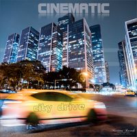 Cinematic - City Drive (Nightlife Mix)