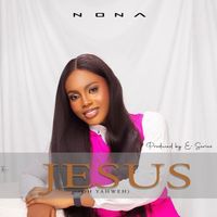 Nona - Jesus (Oh Yahweh)