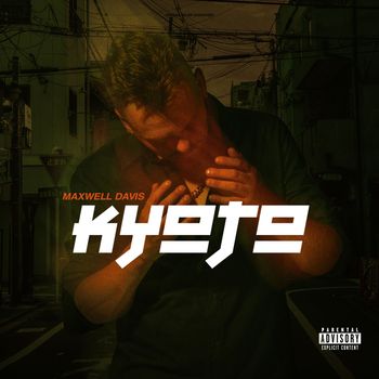 Maxwell Davis - KYOTO (Explicit)