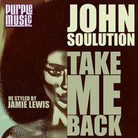 John Soulution - Take Me Back