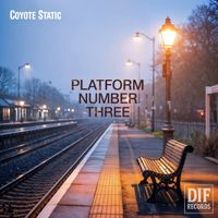 Coyote Static - Platform Number Three