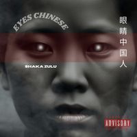 Shaka Zulu - Eyes Chinese (Explicit)