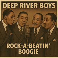 Deep River Boys - Rock-a-Beatin' Boogie