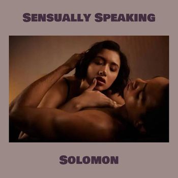 Solomon - Sensually Speaking (Explicit)