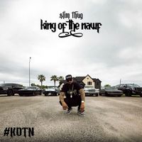 Slim Thug - King of the Nawf