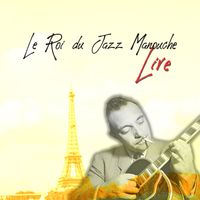 Django Reinhardt - Le Roi du Jazz Manouche: Live