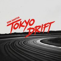 ERIK SANTOS - Tokyo Drift